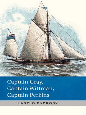 cover image of Captain Gray, Captain Wittman, Captain Perkins